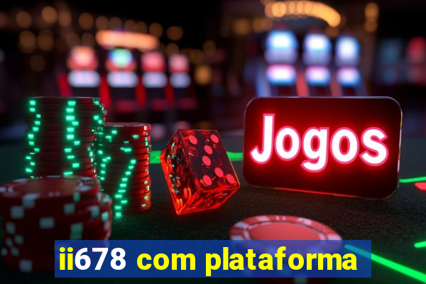 ii678 com plataforma